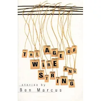 Age of Wire and String: Stories