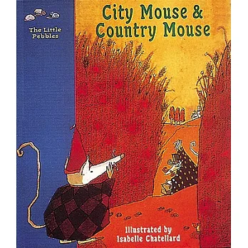 City Mouse & Country Mouse: A Classic Fairy Tale