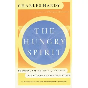 The Hungry Spirit: Beyond Capitalism : A Quest for Purpose in the Modern World
