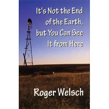 It’s Not the End of the Earth, but You Can See It from Here: Tales of the Great Plains