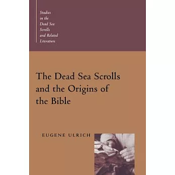 The Dead Sea Scrolls and the Origins of the Bible