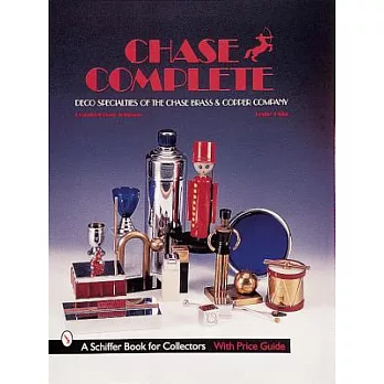 Chase Complete: Deco Specialities of the Chase Brass & Copper Co