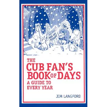 The Cub Fan’s Book of Days: A Guide to Every Year