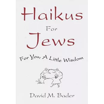 Haikus for Jews: For You, a Little Wisdom