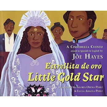 Little Gold Star/Estrellita De Oro: A Cinderella Cuento
