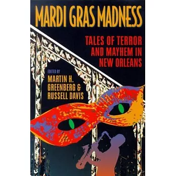 Mardi Gras Madness: Tales of Terror and Meyhem in New Orleans