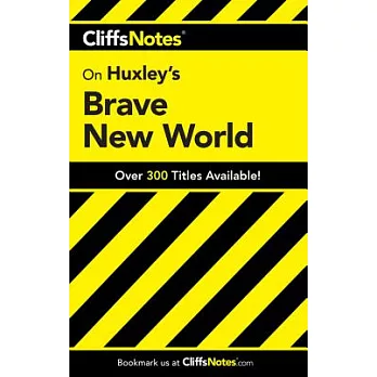 Cliffsnotes Huxley’s Brave New World