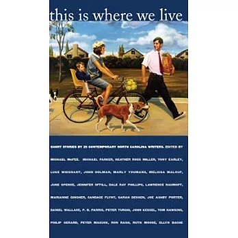 This Is Where We Live: Short Stories by 25 Contemporary North Carolina Writers