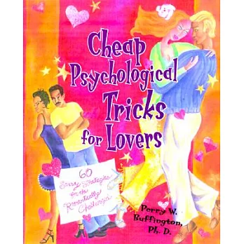 Cheap Psychological Tricks for Lovers: 55 Savvy Strategies for the Romantically Challenged