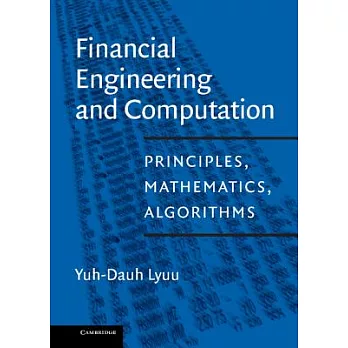 Financial Engineering and Computation: Principles, Mathematics, Algorithms
