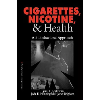 Cigarettes, Nicotine, & Health: A Biobehavioral Approach