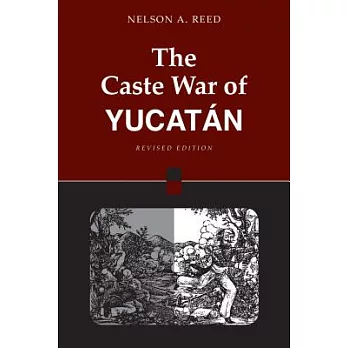 The Caste War of Yucatán /