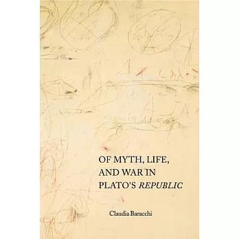 Of Myth, Life, and War in Plato’s Republic