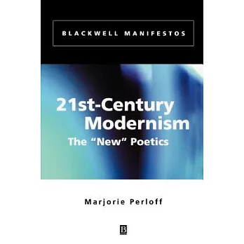 21st-Century Modernism: The ＂new＂ Poetics