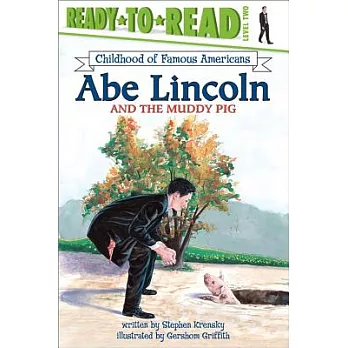 Abe Lincoln and the muddy pig /