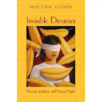 Invisible Dreamer: Memory, Judaism, and Human Rights