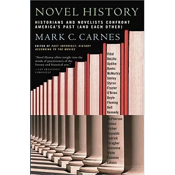 Novel History: Historians and Novelists Confront America’s Past (and Each Other)