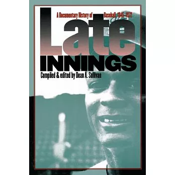 Late Innings: A Documentary History of Baseball, 1945-1972
