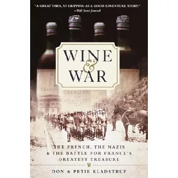 Wine and War: The French, the Nazis, and the Battle for France’s Greatest Treasure