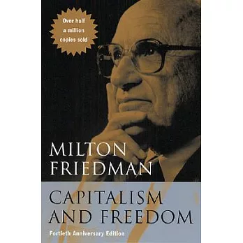 Capitalism and Freedom: Fortieth Anniversary Edition