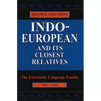 Indo-European and Its Closest Relatives: The Euroasiatic Language Family : Lexicon