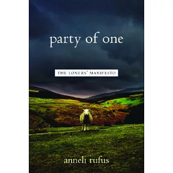 Party of One: The Loners’ Manifesto