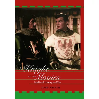 A Knight at the Movies: Medieval History on Film