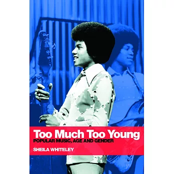 Too Much Too Young: Popular Music, Age, and Gender