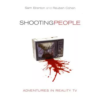 Shooting People: Adventures in Reality TV