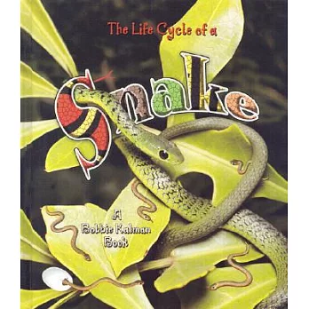 The life cycle series : The life cycle of a snake /