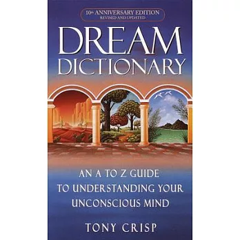 Dream Dictionary: An A to Z Guide to Understanding Your Unconsious Mind