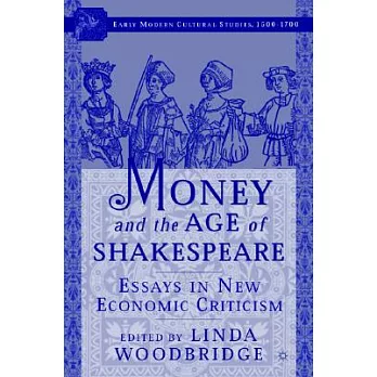 Money and the Age of Shakespeare: Essays in New Economic Criticism