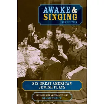 Awake & Singing: Six Great American Jewish Plays