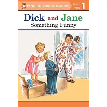Dick and Jane: Something Funny（Penguin Young Readers, L1）