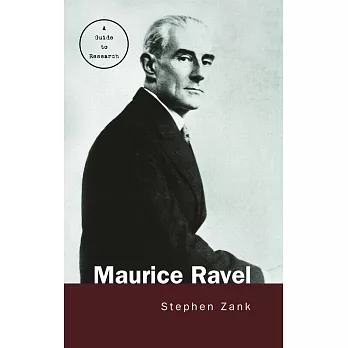 Maurice Ravel: A Guide to Research
