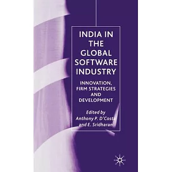 India in the Global Software Industry: Innovation, Firm Strategies and Development