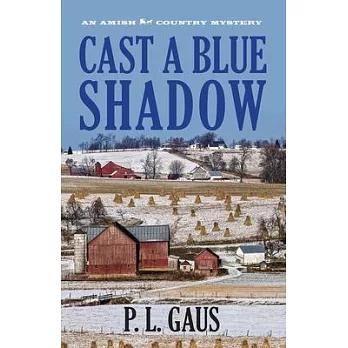 Cast a Blue Shadow: An Ohio Amish Mystery