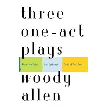Three One-Act Plays: Riverside Drive/Old Saybrook/Central Park West