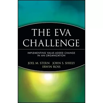The Eva Challenge: Implementing Value-Added Change in an Organization