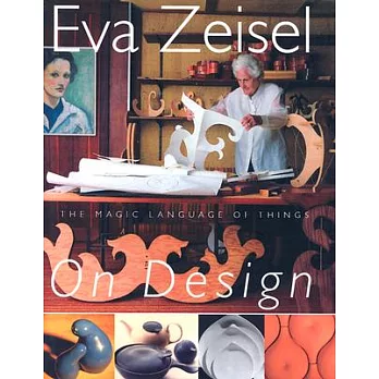Eva Zeisel on Design: The Magic Language of Things