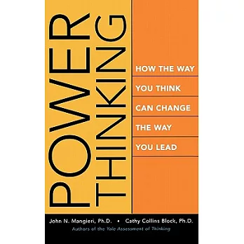 Power Thinking: How the Way You Think Can Change the Way You Lead