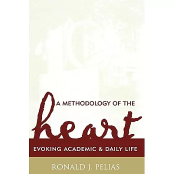 A methodology of the heart :  evoking academic and daily life /