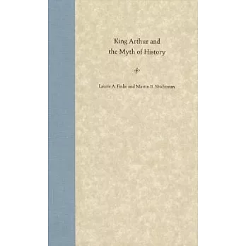 King Arthur and the Myth of History