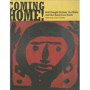 Coming Home!: Self-Taught Artists, the Bible, and the American South