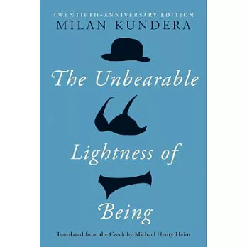 The Unbearable Lightness of Being: Twentieth Anniversary Edition