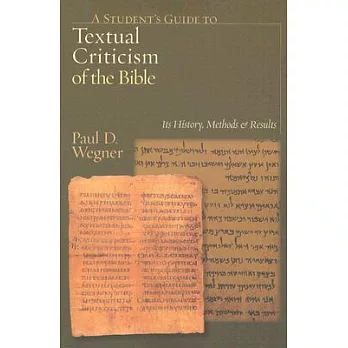 A Student’s Guide to Textual Criticism of the Bible: Its History, Methods & Results