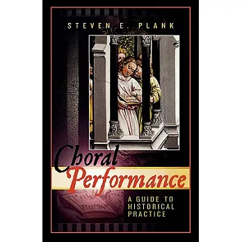 Choral Performance: A Guide To Historical Practice