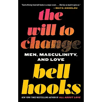 The Will To Change: Men, Masculinity, and Love