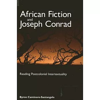 African Fiction And Joseph Conrad: Reading Postcolonial Intertextuality