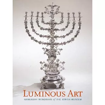 Luminous Art: Hanukkah Menorahs of the Jewish Museum